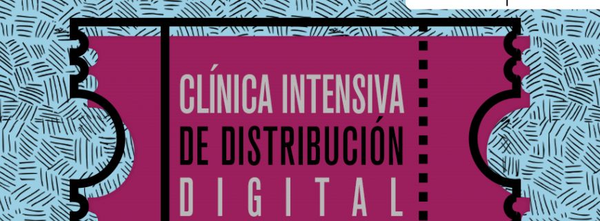 Convocatoria |Clínica Intensiva de Distribución Digital
