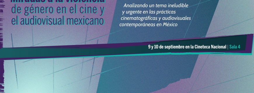 La AMACC llevó a cabo el Foro: Miradas a la violencia de género en el cine y el audiovisual mexicano