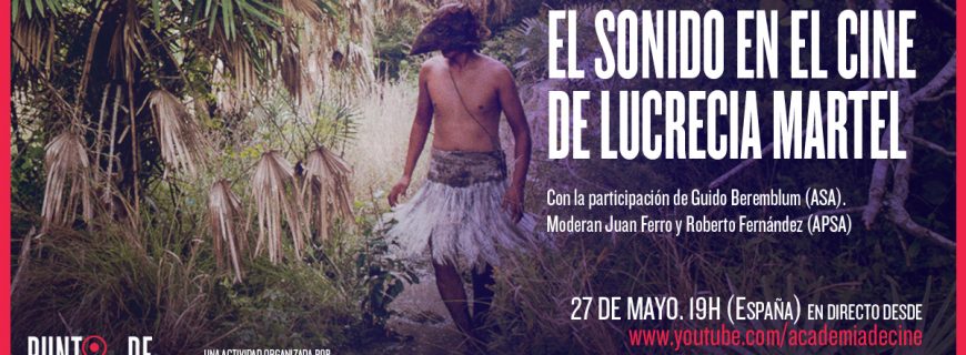 El sonido en el cine de Lucrecia Martel