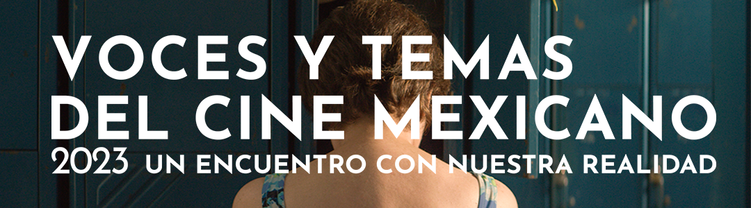 Voces y temas del cine mexicano 2023
